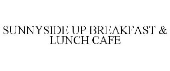 SUNNYSIDE UP BREAKFAST & LUNCH CAFE
