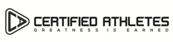 CA CERTIFIED ATHLETES GREATNESS IS EARNED