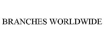BRANCHES WORLDWIDE