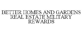 BETTER HOMES AND GARDENS REAL ESTATE MILITARY REWARDS