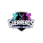 GUERREROS HOMBRES VS. MUJERES
