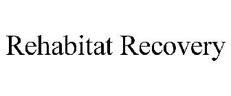 REHABITAT RECOVERY