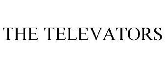 THE TELEVATORS