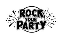 ROCK YOUR PARTY