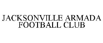 JACKSONVILLE ARMADA FOOTBALL CLUB