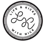 LK LIFE & KICKS WITH NICK