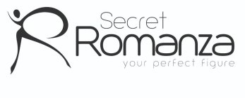 R SECRET ROMANZA YOUR PERFECT FIGURE