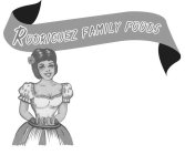 RODRIGUEZ FAMILY FOODS