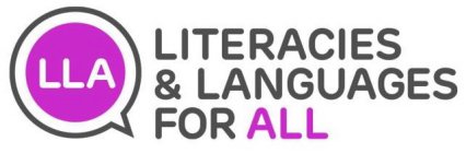LLA LITERACIES & LANGUAGES FOR ALL