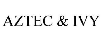 AZTEC & IVY