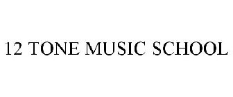 12 TONE MUSIC SCHOOL