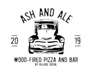ASH AND ALE 2019 FRANCESCA WOOD-FIRED PIZZA AND BAR BY VILLAGE SOCIAL