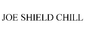 JOE SHIELD CHILL