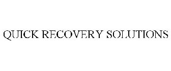 QUICK RECOVERY SOLUTIONS
