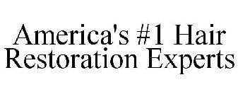 AMERICA'S #1 HAIR RESTORATION EXPERTS