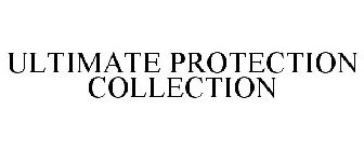 ULTIMATE PROTECTION COLLECTION