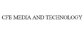 CFE MEDIA AND TECHNOLOGY