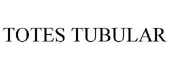 TOTES TUBULAR