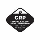 CRP CERTIFIED POOL & SPA RETAIL PROFESSIONAL POOL & HOT TUB PROFESSIONALS ASSOC.