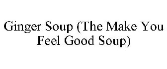 GINGER SOUP (THE MAKE YOU FEEL GOOD SOUP)