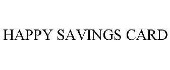 HAPPY SAVINGS CARD