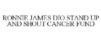 RONNIE JAMES DIO STAND UP AND SHOUT CANCER FUND