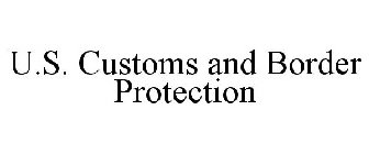 U.S. CUSTOMS AND BORDER PROTECTION