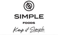 SIMPLE FOODS KEEP IT SIMPLE.