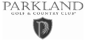 P PARKLAND GOLF & COUNTRY CLUB