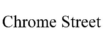 CHROME STREET