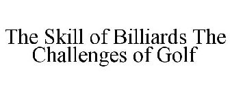 THE SKILL OF BILLIARDS THE CHALLENGES OF GOLF