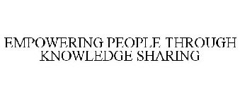 EMPOWERING PEOPLE THROUGH KNOWLEDGE SHARING