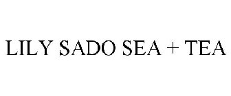 LILY SADO SEA + TEA