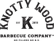 KNOTTY WOOD BARBECUE COMPANY FROM FIELD TO BBQ EST 2019 K