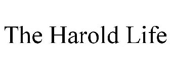 THE HAROLD LIFE