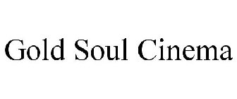 GOLD SOUL CINEMA