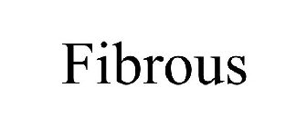 FIBROUS