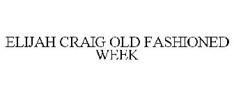 ELIJAH CRAIG OLD FASHIONED WEEK