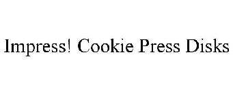 IMPRESS! COOKIE PRESS DISKS