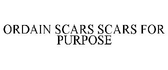 ORDAIN SCARS SCARS FOR PURPOSE