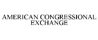 AMERICAN CONGRESSIONAL EXCHANGE