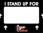 I STAND UP FOR STAND UP TO CANCER