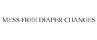 MESS FREE DIAPER CHANGES