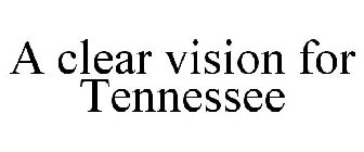 A CLEAR VISION FOR TENNESSEE