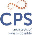 CPS ARCHITECTS OF WHAT'S POSSIBLE