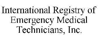 INTERNATIONAL REGISTRY OF EMERGENCY MEDICAL TECHNICIANS, INC.