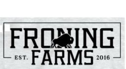 FRONING FARMS EST. 2016