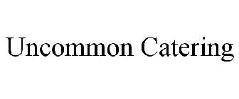 UNCOMMON CATERING