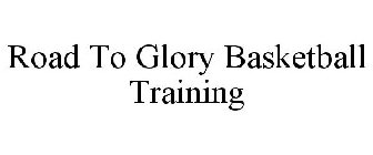 ROAD TO GLORY BASKETBALL TRAINING