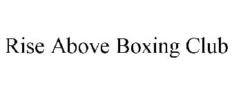 RISE ABOVE BOXING CLUB